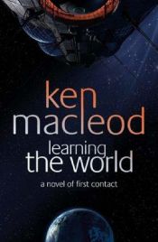 book cover of Learning the World by Ken MacLeod