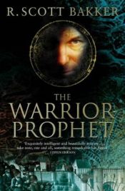 book cover of The Warrior Prophet by R. Scott Bakker