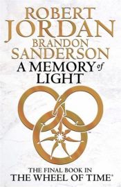 book cover of 1A Memory of Light (2009) by Robert & Sanderson Jordan, Brandon