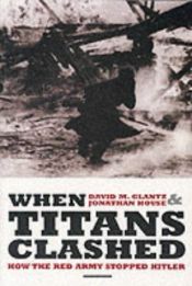book cover of When Titans clashed by David Glantz