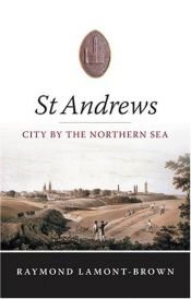 book cover of St. Andrews : city by the Northern Sea by Raymond Lamont-Brown