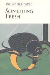 book cover of Something Fresh by P. G. Wodehouse
