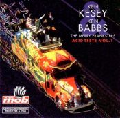 book cover of The Merry Pranksters: Acid Test Volume 1 (King Mob Spoken Word CDs) by Ken Kesey