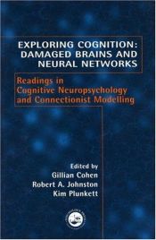 book cover of Exploring Cognition: Damaged Brains and Neural Networks - Readings in Cognitive Neuropsychology and Connectionist M by Gillian Cohen