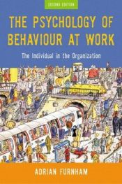 book cover of The psychology of behaviour at work : the individual in the organization by Adrian Furnham