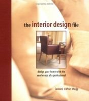 book cover of The Interior Design File by Caroline Clifton-Mogg