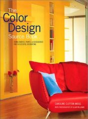book cover of Color Design Source Book: Using Fabrics, Paints, & Accessories for Successful Decorating by Caroline Clifton-Mogg