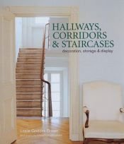 book cover of Hallways, Corridors & Staircases: Decoration, Storage and Display by Leslie Geddes-Brown