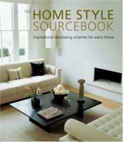 book cover of The Home Style Sourcebook: Inspirational Decorating Schemes for Every Home by Leslie Geddes-Brown