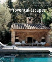 book cover of Provencal Escapes: Inspirational Homes In Provence And The Cote D'azur by Caroline Clifton-Mogg