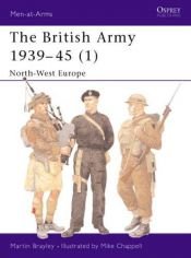 book cover of Osprey - Men at Arms 354 - The British Army 1939-45 (1): North-West Europe by Martin Brayley
