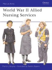 book cover of World War II Allied Nursing Services (Men-at-Arms) by Martin Brayley