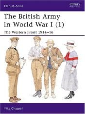 book cover of The British Army in World War I: Western Front 1914-16 Bk. 1: The Western Front (Men-at-arms) by Mike Chappell