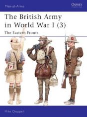 book cover of The British Army in World War I (3): The Eastern Fronts (Men-at-Arms) by Mike Chappell