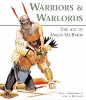 book cover of Warriors & Warlords : The Art of Angus McBride (General Military) by Martin Windrow