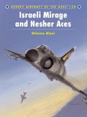 book cover of Osprey Aircraft of the Aces No. 59 - Israeli Mirage and Nesher Aces by Shlomo Aloni