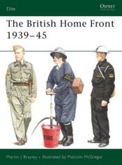 book cover of The British Home Front 1939-45 (Elite 109) by Martin Brayley