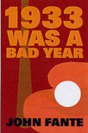book cover of 1933 Was a Bad Year by John Fante