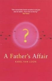 book cover of A father's affair by Karel G. van Loon