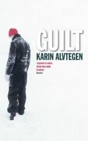 book cover of Guilt (Skyld) by Karin Alvtegen