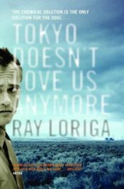 book cover of Tokyo Doesn't Love Us Anymore by Ray Loriga
