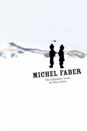 book cover of The Fahrenheit Twins by Michel Faber