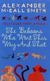 book cover of Folk Tales From Africa: The Baboons Who Went This Way And That by Александр Макколл Смит