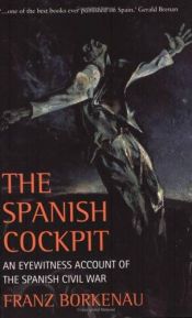 book cover of The Spanish Cockpit: An Eyewitness Account of the Political and Social Conflicts of the Spanish Civil War by Franz Borkenau