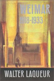 book cover of Weimar, a cultural history, 1918-1933 by Walter Laqueur