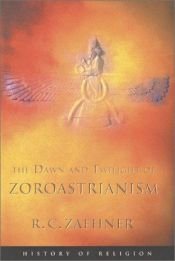 book cover of The Dawn and Twilight of Zoroastrianism (Phoenix Press) by R.C. Zaehner
