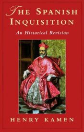 book cover of The Spanish Inquisition: A Historical Revision by Henry Kamen
