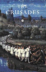 book cover of The Crusades by Zoé Oldenbourg