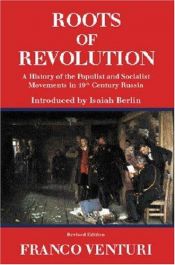 book cover of Roots of revolution: a history of the populist and socialist movements in nineteenth century Russia by Franco Venturi