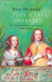 book cover of They Were Defeated: The Classic Novel Set in the Reign of King Charles I by Rose Macaulay