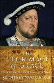 book cover of The Pilgrimage of Grace by Geoffrey Moorhouse