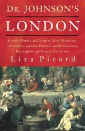 book cover of Dr. Johnson's London: Coffee-Houses and Climbing Boys, Medicine, Toothpaste and Gin, Poverty and Press-Gangs, Freak by Liza Picard