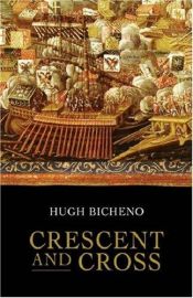 book cover of Crescent and cross by Hugh Bicheno