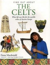 book cover of Find Out About: The Celts: What life was like for the warlike tribes of Ancient Europe (Find Out About) by Fiona Macdonald
