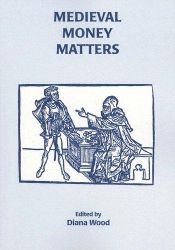 book cover of Medieval Money Matters by Diana Wood