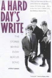 book cover of A hard day's write by Steve Turner