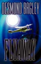 book cover of Flyaway by Desmond Bagley