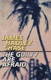 book cover of The Guilty are Afraid by James Hadley Chase