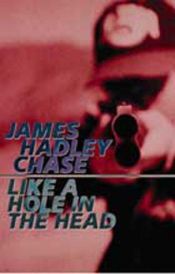 book cover of Like a Hole in the Head by James Hadley Chase