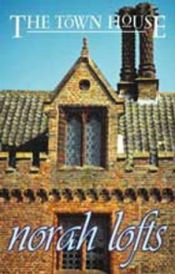 book cover of The Town House (Suffolk House, Book 1) by Norah Lofts