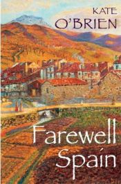 book cover of Farewell Spain by Kate O'Brien