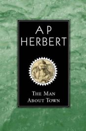 book cover of The man about town by A. P. Herbert