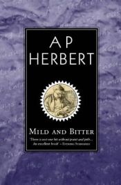 book cover of Mild and Bitter by A. P. Herbert