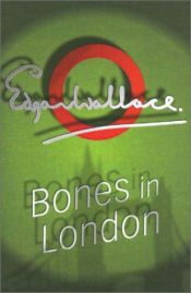 book cover of Bones In London, (A Sanders of the river book) by Едгар Уолъс