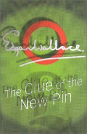 book cover of Clue Of The New Pin by Edgar Wallace