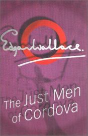 book cover of The Just Men Of Cordova by Edgar Wallace